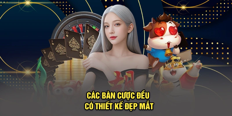 Các bàn cược đều có thiết kế đẹp mắt