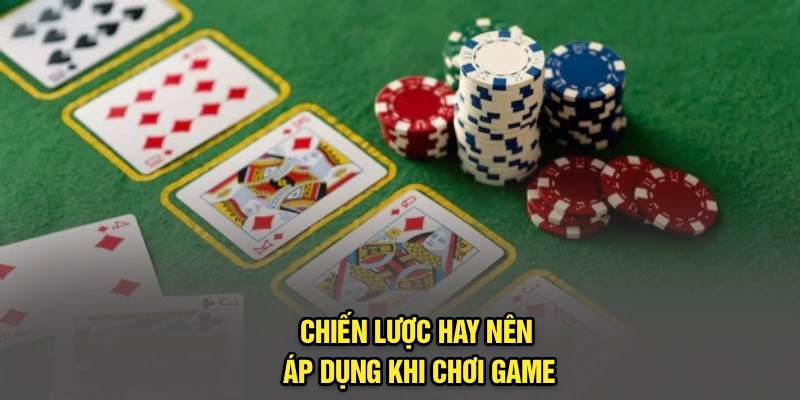 Chiến lược hay nên áp dụng khi chơi game