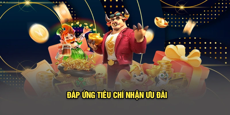 Đáp ứng tiêu chí nhận ưu đãi