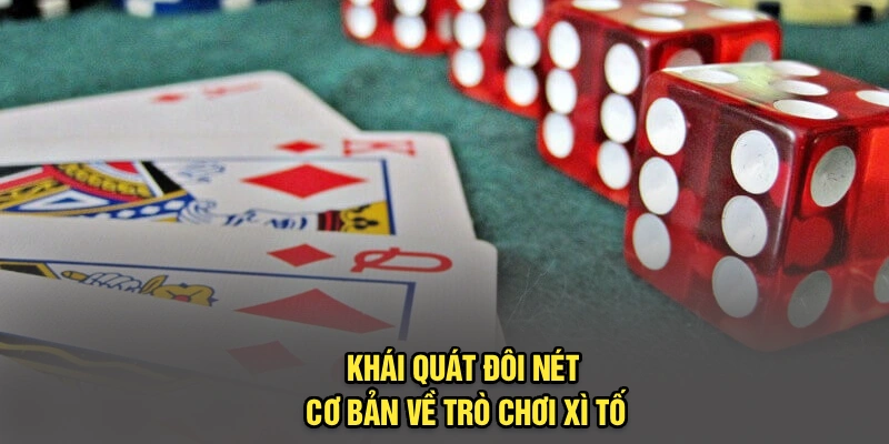 Khái quát đôi nét cơ bản về trò chơi xì tố