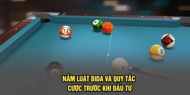 Nắm luật bida và quy tắc cược trước khi đầu tư