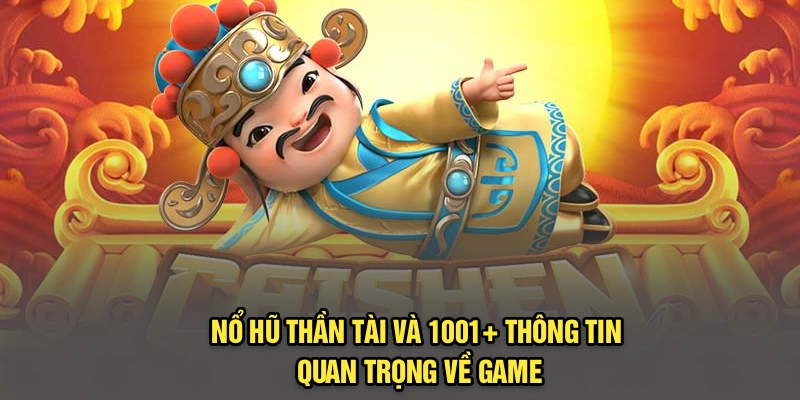Nổ Hũ Thần Tài 13Win Và 1001+ Thông Tin Quan Trọng Về Game